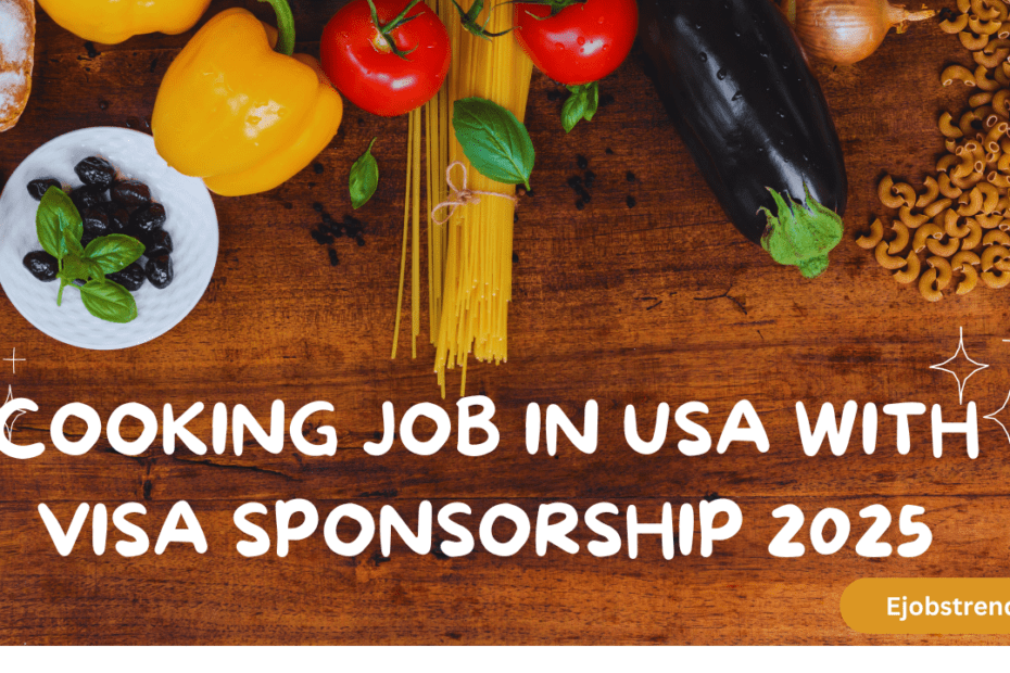 Cooking Job in USA with visa sponsorship 2025